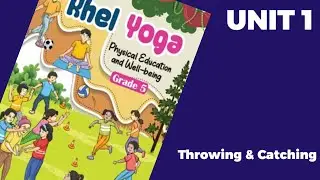 Class 5 Il UNIT - I ll Throwing & Catching ll #physicaleducation #ncert #grade5 