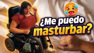 🥵 Mi Historia con la SEXUALIDAD siendo discapacitada y la ASISTENCIA SEXUAL 💪