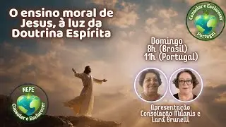 O ensino moral de Jesus &agrave; luz da Doutrina Esp&iacute;rita | Consola&ccedil;&atilde;o Muanis e Lara Brunelli | 08.02.26