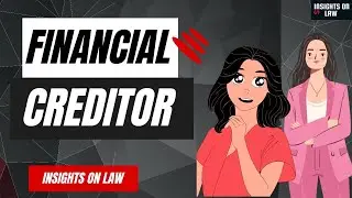 Who is a financial creditor? Animations | Insights on Law