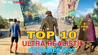 Top 10 Best Ultra Realistic High Graphics PC Games 2023