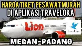 CHEAP PLANE TICKET PRICES FROM MEDAN TO PADANG ON THE LATEST TRAVELOKA APPLICATION