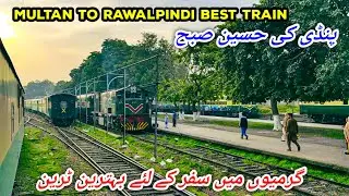 Multan to Rawalpindi Best Overnight Train in Summers *Subha k Haseen Nazary* 😍