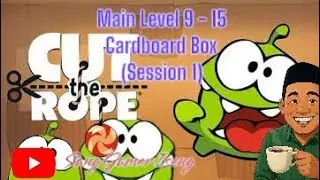 Main di Level 9 - 15 Cardboard Box (Session 1) | Cut The Rope