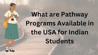 Lesson 2 - what are pathway programs available in the usa for indian students By Study Metro