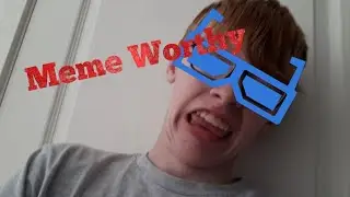 Meme Worthy(Official Music Video)