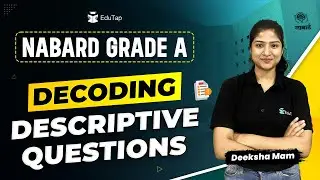 NABARD Grade A Decoding Descriptive Questions | NABARD Descriptive Writing Preparation & PYQ |EduTap