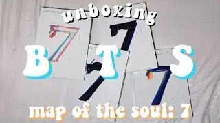 a messy and chatty unboxing of bts ❝map of the soul: 7❞ (all 4 versions)