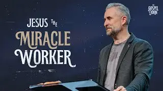 The Gospel of John: Jesus the Miracle Worker | Pastor Lee Cummings