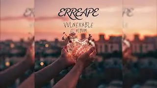04 - Erreape - Mis Latidos (Vulnerable El Album)