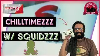 TUEzzzDAzzzE 🔴 LIVE Stadia Show - #ChillTimezzzWSQUiDzzz #Stadia100 2022-0927