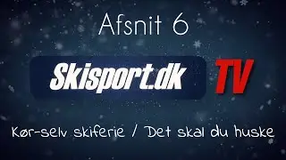 6. afsnit af SKISPORT.TV - Alt du skal vide om kør-selv skiferie