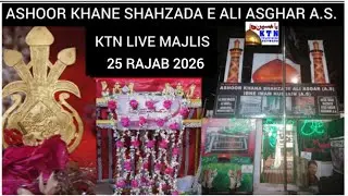 LIVE Majlis 25 Rajab 2026 @ Ashoor Khane Shahzada e Ali Asghar as Opp. Baitul Qayam Purani Haveli