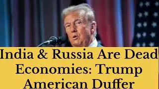 Why Trump&rsquo;s Wrong: Russia & India Are Thriving Economies, Not Dead! #USnews #Trumpnews 