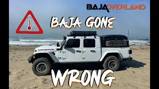 Baja Overland Ep. 01 Baja Gone Wrong