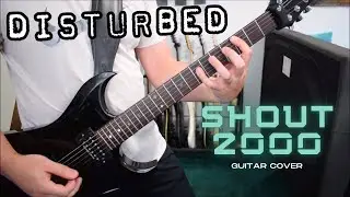 Disturbed - Shout 2000 (Guitar Cover)
