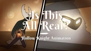 (CW) Is This All Real? // Hollow Knight 7th Anniversary Animation