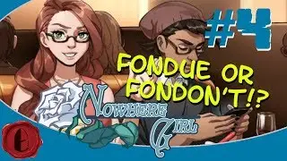 Nowhere Girl Ep. 4: FONDUE OR FONDON'T!?