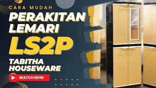 RAKIT LEMARI GAK PERLU PUSING LAGI! Cara Mudah Perakitan Lemari LS2P Tabitha Houseware (Full Kunci)