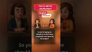 English Podcast: Don't Understand? How to Ask for Clarification Politely! #englishpodcast #education
