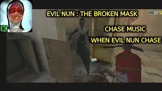 Evil Nun : The Broken Mask chase music when evil nun chase