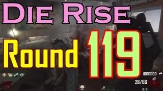 Die Rise Solo Round 119 - Full Strategy (Gameplay/ Commentary) - BO2 Zombies Revolution DLC