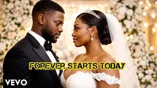 Afrobeat Wedding Song 2025 | Forever Starts Today