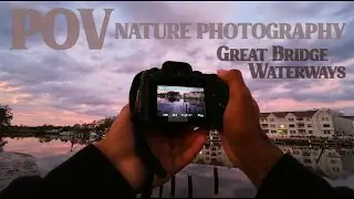 POV Nature Photography at Great Bridge Battlefield & Waterways