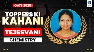 GATE Chemistry Toppers Interview 2025 - Tejaswini's Preparation Strategy