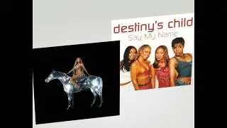 Beyoncé Virgo's Groove Say My Name (MASHUP)
