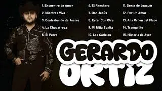 Gerardo Ortiz &ndash; Mix Corridos Sin Cortes | M&uacute;sica Regional Mexicana 2026