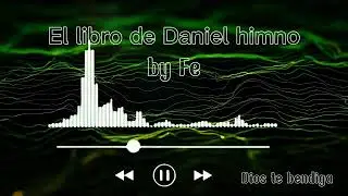 EL libro De Daniel himno 
