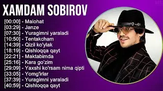 Xamdam Sobirov 2025 MIX Top Hits - Malohat, Janze, Yuragimni yaraladi, Tentakcham