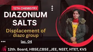 Chemical properties of Diazonium Salts | Displacement of diazo group #viral #chemistry #ncert