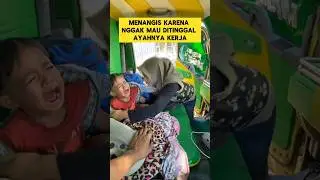 momen sedih ketika anak driver truck menangis saat ayahnya pergi kerja ‼️‼️#sedih #nangis  #driver