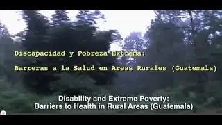 Disability, Extreme Poverty and Health in Rural Guatemala