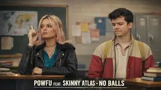 Powfu feat. Skinny Atlas - No Balls (Sex Education)