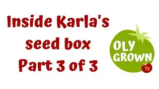 Inside Karla's Seed Box - Part 3 (Conclusion)