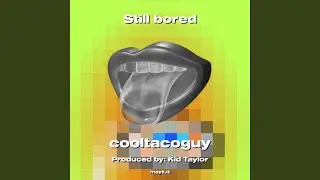 Still bored