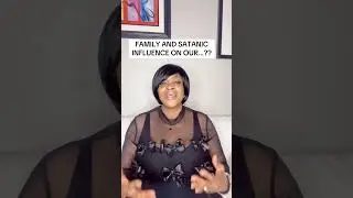 FAMILY/ SATANIC INFLUENCE