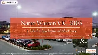Suburb Profile: Narre Warren VIC - A Suburb of Opportunities and Vibrant Living