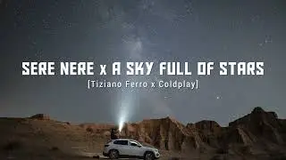 Sere Nere X A Sky Full Of Stars (Tiziano Ferro, Coldplay) [Replica Mashup] - TIKTOK