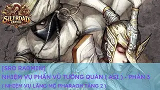 [ Silkroad RADMIN ] - Nhiệm Vụ Phấn Vũ Tướng Quân ( Title 105 ASI) - Phần 3