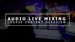 Audio Live Mixing Basic - Course Content Overview