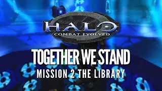 HALO CE TOGETHER WE STAND | Mission 2 