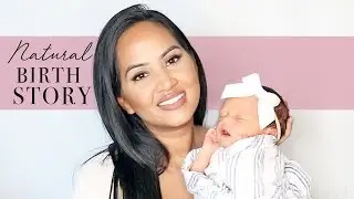 My Labor + Delivery Story with Baby #2 | Positive Natural Birth Story