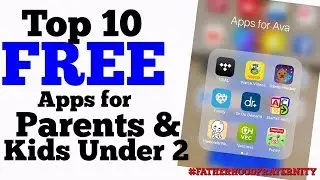 Top 10 FREE apps for Parents and Kids Under 2 Years Old | 2018