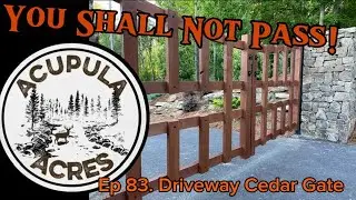Ep 83. Driveway Cedar Gate
