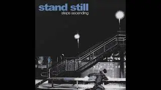 Stand Still - Steps Ascending 2024 (Full Album)