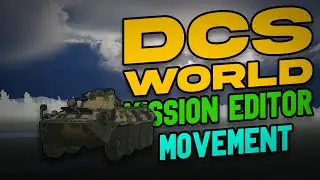 DCS MISSION EDITOR! - Movement